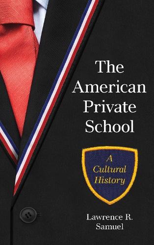 The American Private School: A Cultural History
