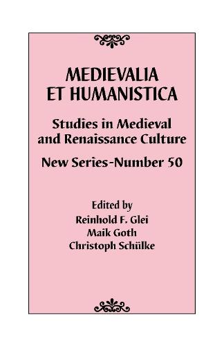 Medievalia et Humanistica, No. 50: Studies in Medieval and Renaissance Culture: New Series