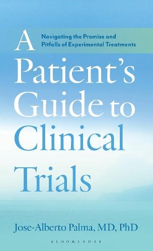 A Patient's Guide to Clinical Trials: Navigating the Promise and Pitfalls of Experimental Treatments
