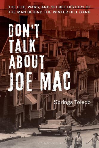 Don't Talk About Joe Mac: The Life, Wars, and Secret History of the Man Behind the Winter Hill Gang