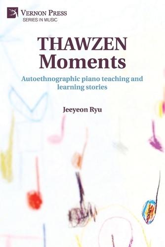 THAWZEN Moments: Autoethnographic piano teaching and learning stories