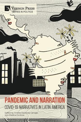 Pandemic and Narration: Covid-19 Narratives in Latin America