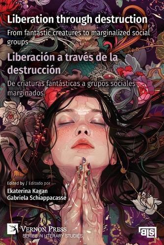 Liberation through destruction / Liberación a través de la destrucción: From fantastic creatures to marginalized social groups / De criaturas fantásticas a grupos sociales marginados