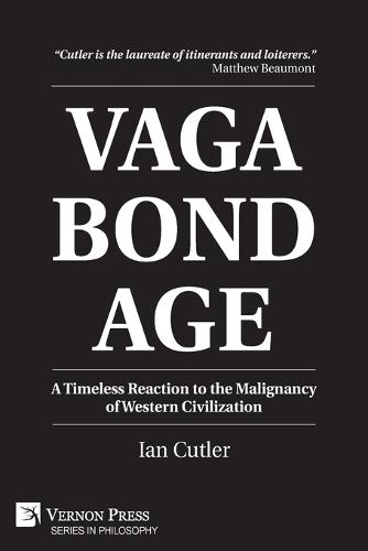 Vagabondage: A Timeless Reaction to the Malignancy of Western Civilization