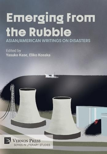 Emerging from the Rubble: Asian/American Writings on Disasters