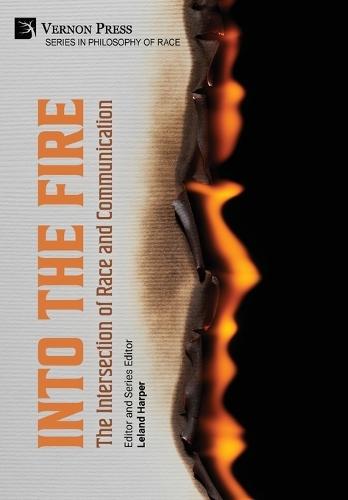Into the Fire: The Intersection of Race and Communication