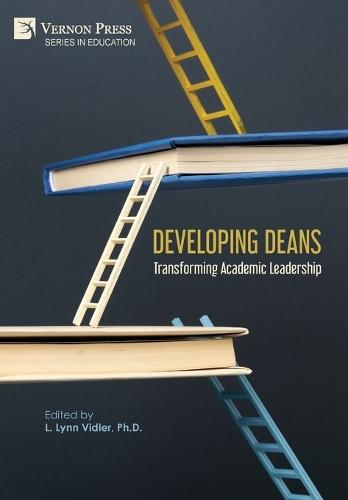 Developing Deans: Transforming Academic Leadership