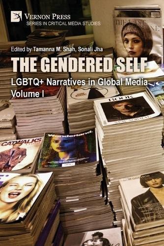 The Gendered Self: LGBTQ+ Narratives in Global Media, Volume I