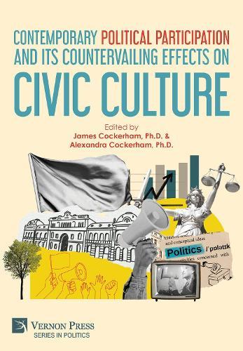 Contemporary Political Participation and its Countervailing Effects on Civic Culture