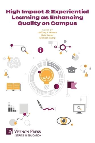 High Impact & Experiential Learning as Enhancing Quality on Campus