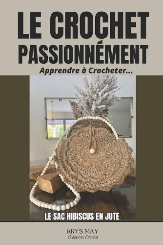 Sac Hibiscus En Jute Au Crochet: Apprendre � crocheter