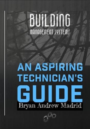 Building Management Systems: An Aspiring Technician's Guide