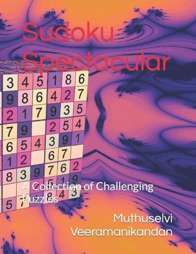 Sudoku Spectacular: A Collection of Challenging Puzzles