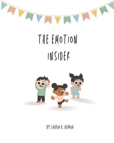 The emotion insider: Children's Guide to Feelings & emotions
