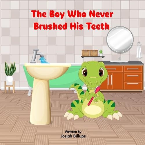 The Boy Who Never Brushed His Teeth