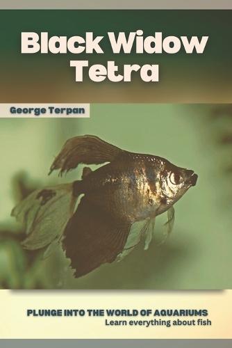 Black Widow Tetra: Plunge into the world of aquariums, Learn everything about fish