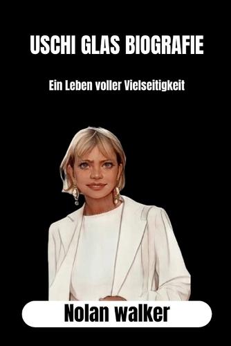 Uschi Glas Biografie: Ein Leben voller Vielseitigkeit