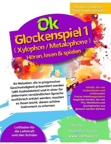 Ok Glockenspiel (Metalophone) Vol.1 - 80 Melodien/386 Audiodateien: Für Schüler ab 7 Jahren und Lehrer, auch mit wenig musikalischer Ausbildung