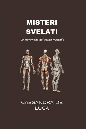 Misteri Svelati: Le meraviglie del corpo maschile