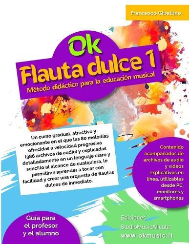 OK FLAUTA DULCE VOL.1 - 80 melodías ofrecidas a velocidad progresiva (386 archivos de audio): Dirigido a alumnos a partir de 7 años y profesores, incluso sin formación musical