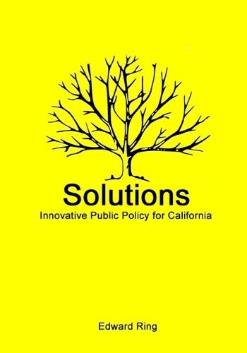 Solutions: Innovative Public Policy for California