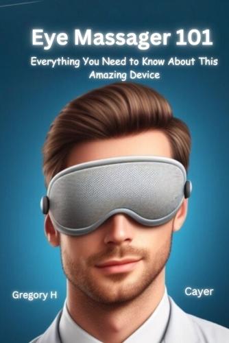 Eye Massager 101: Everything You Need to Know About This Amazing Device