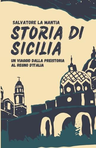 Storia di Sicilia: un viaggio dalla Preistoria al Regno d'Italia