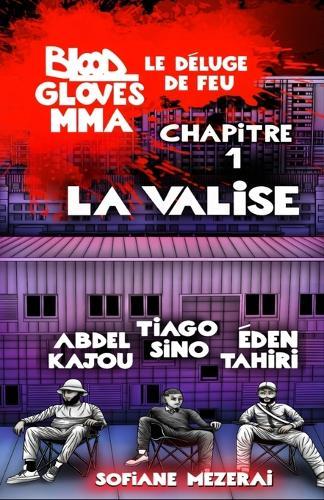 Blood Gloves MMA Le déluge de feu: Chapitre 1 La valise
