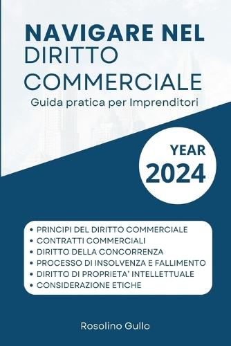 Navigare nel Diritto Commerciale: Guida Pratica per Imprenditori Ambiziosi