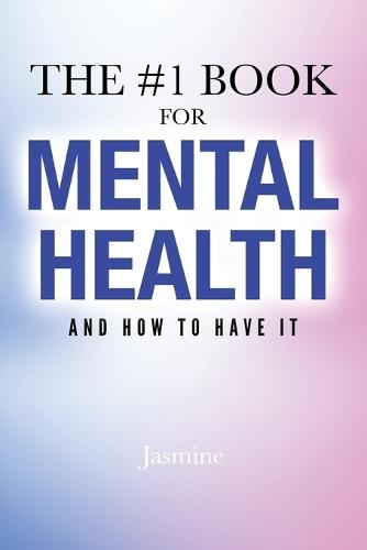 The #1 Book for Mental Health: and How to Have It