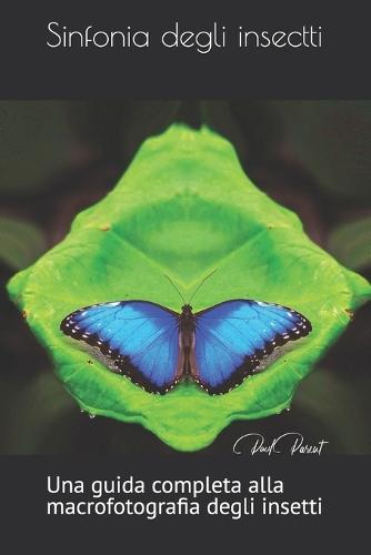 Sinfonia degli insetti: Una guida completa alla macrofotografia degli insetti