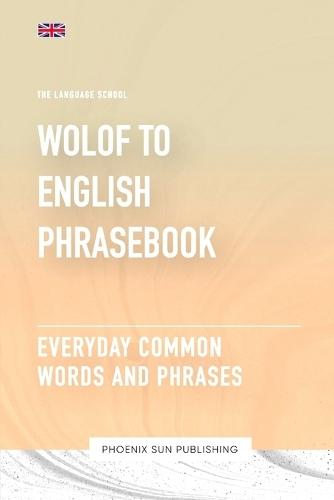 Wolof To English Phrasebook - Everyday Common Words And Phrases