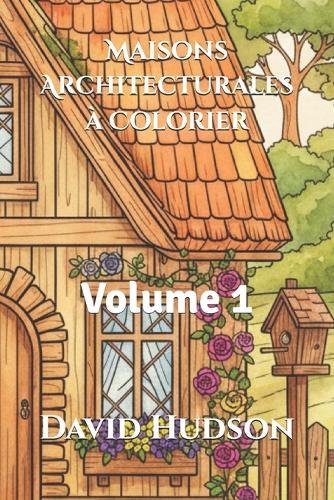 Maisons Architecturales à Colorier: Volume 1