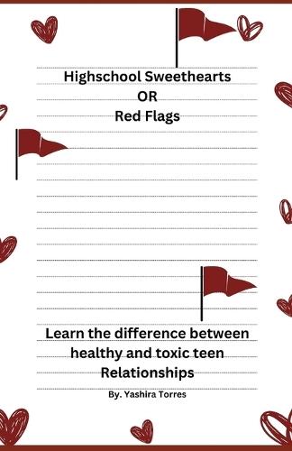 High School Sweet Hearts or Red Flags: Learn the difference between Healthy and Toxic teen relationships