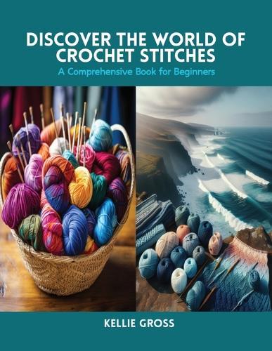 Discover the World of Crochet Stitches: A Comprehensive Book for Beginners