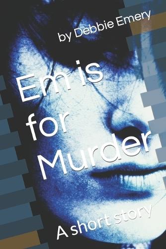 Em is for Murder: A short story