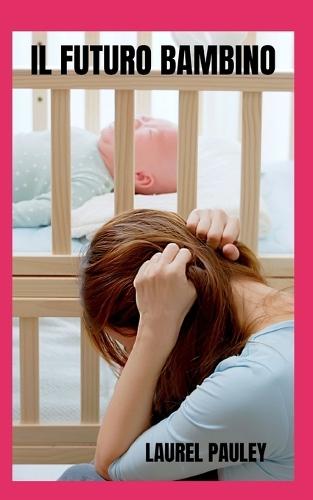 Il Futuro Bambino: Espansione Familiare Dopo La Depressione Postparto