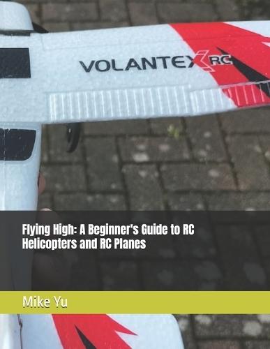 Flying High: A Beginner's Guide to RC Helicopters and RC Planes