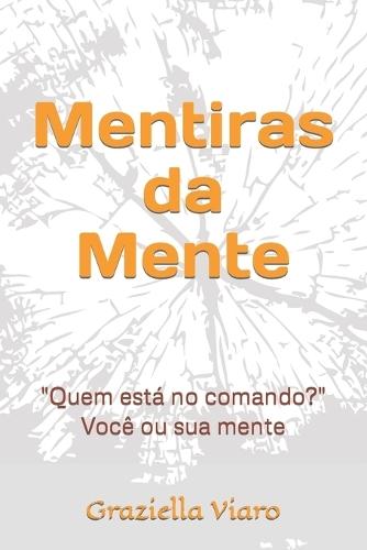 Mentiras da Mente: Quem está no comando? Você ou sua mente