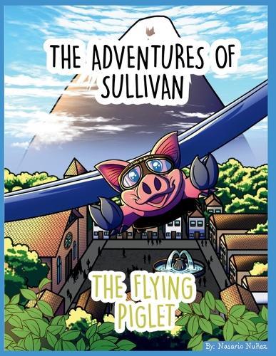 The Adventures of Sullivan: The Flying Piglet