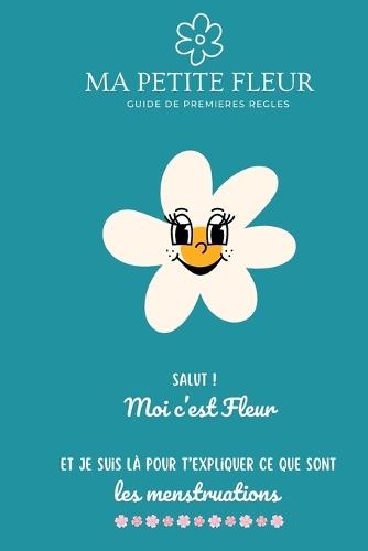 Mon guide de premières règles - pour tout savoir sur les menstruations.