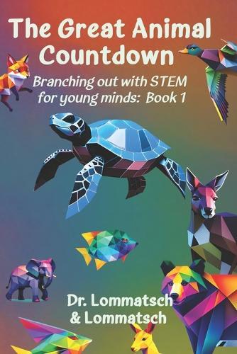 The Great Animal Countdown: Branching out with STEM for young minds: Book 1 Kindle Edition