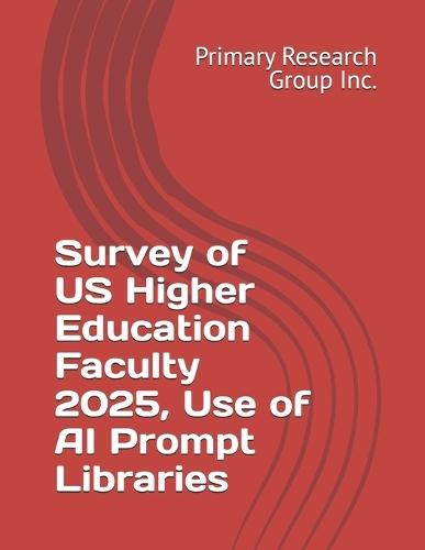 Survey of US Higher Education Faculty 2025, Use of AI Prompt Libraries