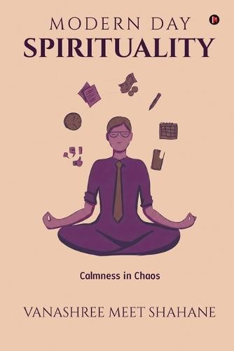 Modern Day Spirituality: Calmness in Chaos