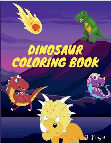 Dinosaur Coloring Book: Fun Facts & Amazing Dinosaur Coloring Book for Kids, Coloring Fun and Awesome, A Did You Know? Coloring Book, Dinosaur Designs For Boys and Girls Age 4-6, 6-8