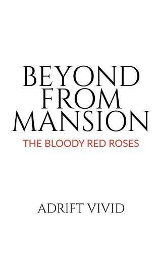 Beyond from Mansion: The Bloody Red Roses