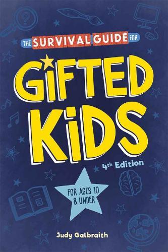The Survival Guide for Gifted Kids: For Ages 10 and Under