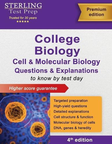 College Biology Questions & Explanations: High Yield Cell & Molecular Biology Questions with Detailed Explanations