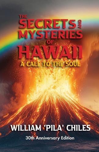 The Secrets and Mysteries of Hawaii: A Call to the Soul