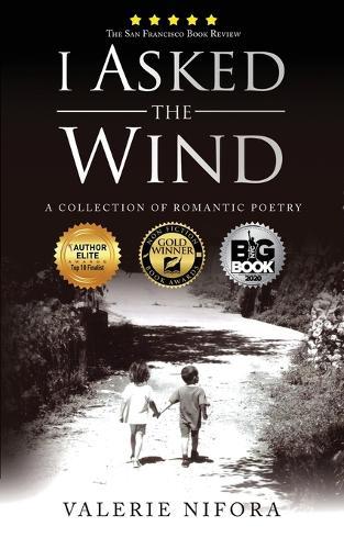 I Asked the Wind: A Collection of Romantic Poetry